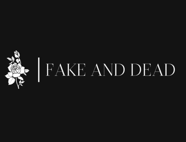 Fake and Dead